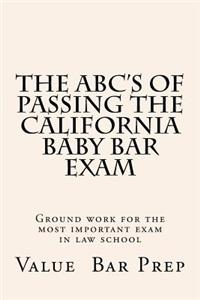The ABC's of Passing The California Baby Bar Exam