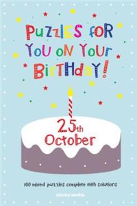 Puzzles for you on your Birthday - 25th October