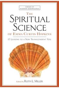 Spiritual Science of Emma Curtis Hopkins