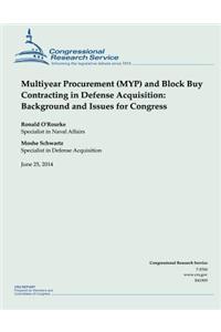 Multiyear Procurement (MYP) and Block Buy Contracting in Defense Acquisition