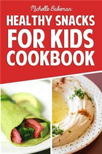 Healthy Snacks For Kids Cookbook