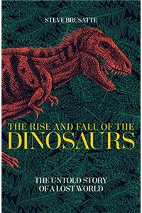 Rise and Fall of the Dinosaurs