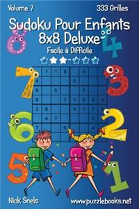 Sudoku Pour Enfants 8x8 Deluxe - Facile à Difficile - Volume 7 - 333 Grilles