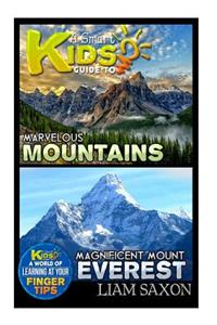 A Smart Kids Guide to Marvelous Mountains and Magnificent Mt. Everest