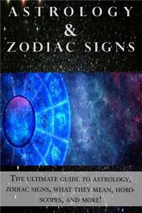 Astrology and Zodiac Signs