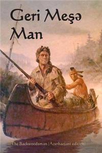 Geri Mese Man: The Backwoodsman (Azerbaijani Edition)