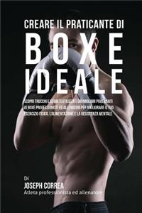 Creare il Praticante Di Boxe Ideale