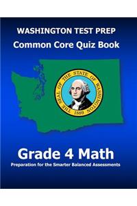 WASHINGTON TEST PREP Common Core Quiz Book Grade 4 Math