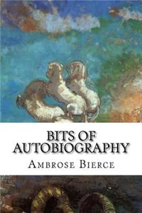 Bits of Autobiography