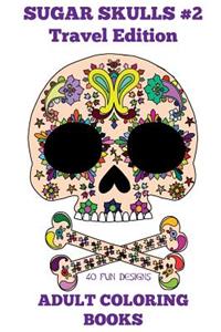 Adult Coloring Books: Sugar Skulls #2