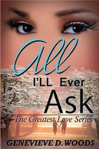 All I'll Ever Ask