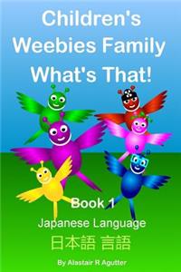 Children's Weebies Family What's That!: Book One Japanese Language