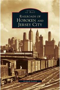 Railroads of Hoboken and Jersey City