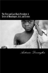 The First and Last Black President