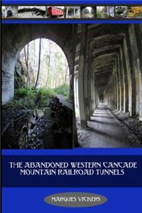 Abandoned Western Cascade Mountain Railroad Tunnels