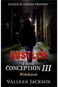 Hustler from Conception III