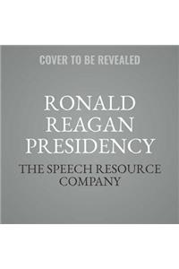 The Ronald Reagan Presidency Lib/E