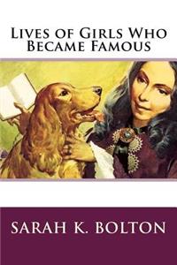 Lives of Girls Who Became Famous