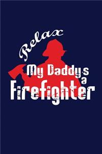 Relax My Daddy's a Firefighter