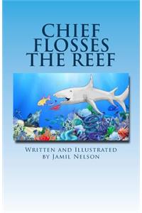 Chief Flosses the Reef