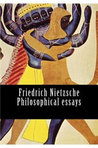 Friedrich Nietzsche Philosophical essays