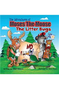 Adventures of Moses the Moose: The Litter Bugs