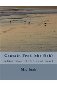 Captain Fred (the fish)