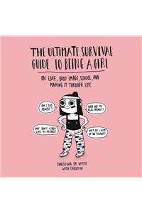 Ultimate Survival Guide to Being a Girl