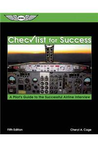 Checklist for Success: A Pilot's Guide to the Successful Airline Interview: A Pilot's Guide To The Successful Airline Interview