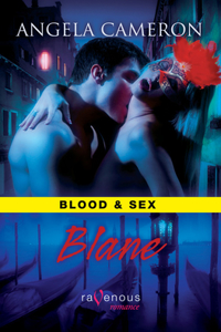 Blood & Sex: Blane: A Ravenous Romance