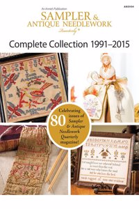 Sampler & Antique Needlework Quarterly Collection 1991-2015