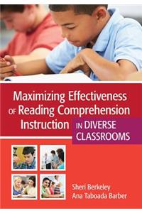 Maximizing Effectiveness of Reading Comprehension Instruction in Diverse Classrooms