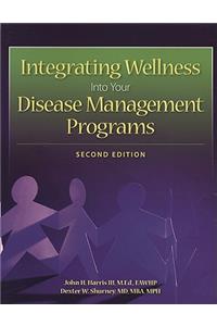 Integrating Wellness Into Your Disease Management Programs