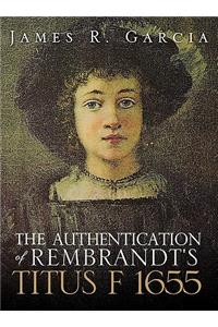 The Authentication of Rembrandt's Titus F 1655