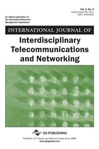 International Journal of Interdisciplinary Telecommunications and Networking (Vol. 3, No. 4)