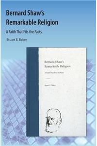 Bernard Shaw's Remarkable Religion