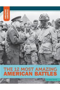 12 Most Amazing American Battles