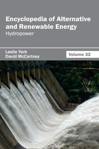 Encyclopedia of Alternative and Renewable Energy: Volume 32 (Hydropower)