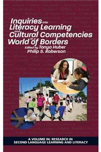 Inquiries Into Literacy Learning and Cultural Competencies in a World of Borders