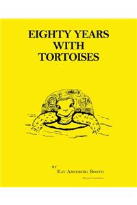 Eighty Years with Tortoises