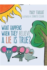 What Happens When They Believe A Lie Is True?