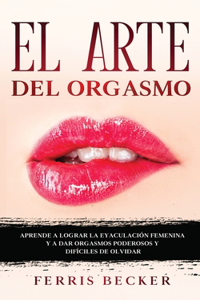 El Arte del Orgasmo