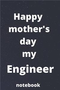 Happy mother's day my engineer notebook