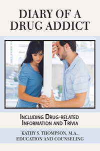 Diary of a Drug Addict: Including Drug-Related Information and Trivia