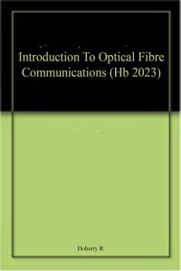 Introduction To Optical Fibre Communications (Hb 2023)