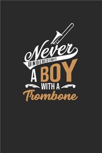 Never Underestimate A Boy With A Trombone