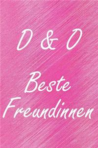 D & O. Beste Freundinnen