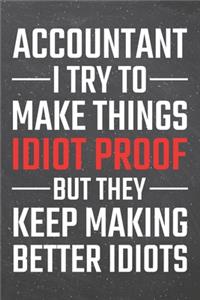 Accountant I try to make things Idiot Proof
