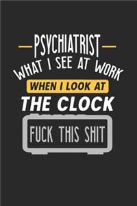 Psychiatrist What I See At Work