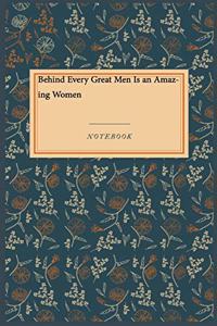 Behind Every Great Men Is an Amazing Women